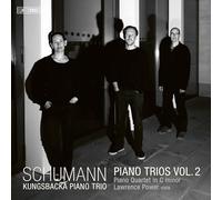 Kungsbacka Piano Trio; Lawrence Power - Robert Schumann: Piano Trios Vol. 2