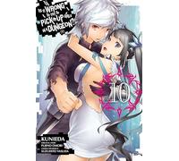 Kunieda - Is It Wrong to Try to Pick Up Girls in a Dungeon?, Vol. 10 (IS WRONG PICK UP GIRLS DUNGEON GN)
