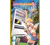 Reborn as a Vending Machine, I Now Wander the Dungeon, Vol. 1 (manga)