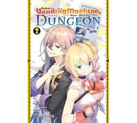 Reborn as a Vending Machine, I Now Wander the Dungeon, Vol. 2 (manga): (REBORN AS A VENDING MACHINE WANDER DUNGEON GN)