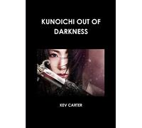 KUNOICHI OUT OF DARKNESS