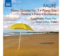 Kunsbacka Trio:Dukes - Faure: Piano Quartet No. 1