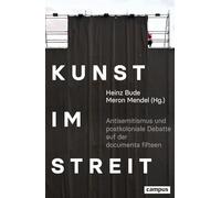 Kunst im Streit: Antisemitismus und postkoloniale Debatte auf der documenta fifteen