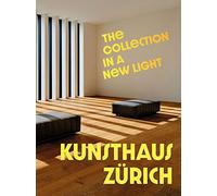 Kunsthaus Zurich: The Collection in a New Light