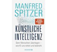 Kunstliche Intelligenz: Dem Menschen uberlegen , Spitzer.