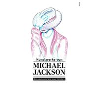 Kunstwerke von Michael Jackson: Die unbekannte Seite eines Weltstars