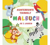 Kunterbunte Tierwelt Malbuch: 50 Motive zum Ausmalen für Kinder ab 2 Jahren