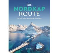KUNTH Bildband Die Nordkaproute: Von Oslo in den hohen Norden Norwegens