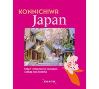 KUNTH Konnichiwa Japan: Echte Herzensorte zwischen Manga und Matcha