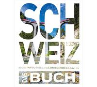 KUNTH Schweiz. Das Buch: Highlights eines faszinierenden Landes by Weber New.