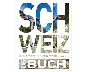 KUNTH Schweiz. Das Buch: Highlights eines faszinierenden Landes by Weber New.