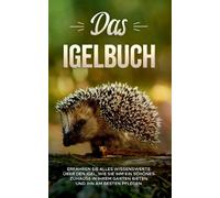 Kunze - Das Igelbuch Erfahren Sie alles Wissenswerte ber den Igel w - X555z
