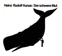 Kunze, Heinz Rudolf - Der Schwere Mut