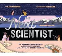 Kuo, Julia - The Next Scientist: The Unexpected Beginnings and Unwritten Future of the World’s Great Scientists