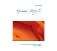 Kuonen - Gastritis-Ratgeber Anwendungen zum Aufbau der Magen- und Darm - P555z