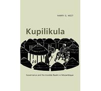 Kupilikula: Governance and the Invisible Realm in Mozambique