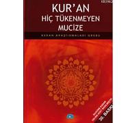 Kur'an Hiç Tükenmeyen Mucize