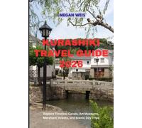 Kurashiki Travel Guide 2026: Explore Timeless Canals, Art Museums, Merchant Streets, and Scenic Day Trips