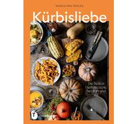 Saskia van Deel Kürbisliebe: Die besten Herbstrezepte - herzhaft und (Hardback)