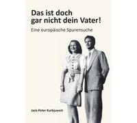 Kurbjuweit - Das ist doch gar nicht dein Vater Eine europische Spure - X555z