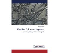 Kurdish Epics and Legends: Kurdish Mythology - Myths and Legends