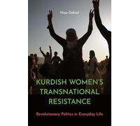 Kurdish Women's Transnational Resistance: Revolutionary Politics in Everyday Life (Decolonizing Feminisms)