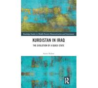 Kurdistan in Iraq: The Evolution of a Quasi-State (Routledge Studies in Middle Eastern Democratization and Government)
