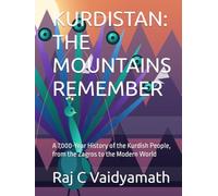 KURDISTAN: THE MOUNTAINS REMEMBER: A 7,000-Year History of the Kurdish People, from the Zagros to the Modern World (Religions and History)
