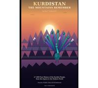 KURDISTAN: THE MOUNTAINS REMEMBER: A 7,000-Year History of the Kurdish People, from the Zagros to the Modern World (Religions and History)