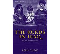Kurds in Iraq - Revised Edition: The Past, Present and Future