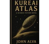 Kureai Atlas: A Science Fiction Novel