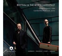 Kurganov/Finehouse - Lera Auerbach, Richard Beaudoin, John Cage, Olivier Messiaen: Rhythm And The Borrowed Past