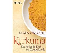 Kurkuma: Die heilende Kraft der Zauberknolle, Oberbeil 9783453650206 PB.