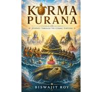KURMA PURANA: Journey Through the Cosmic Tortoise