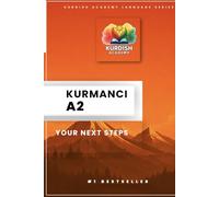 Kurmanci A2: Your Next Steps (Kurmancî Academy Series)