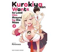 Kurokiya-san Wants to Lead Him Around by the Nose Volume 2