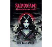 Kuronami: 9 Japanese Horror Stories: 4 (Whispers of the Scarlet Zone)