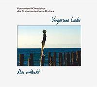 Kurrenden & Choralchor der St.-Johannis-Kirche Rostock - Vergessene Lieder - Neu entdeckt