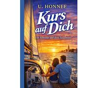 Kurs auf Dich: Ein Sommer auf dem Ijsselmeer