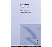 Kursk 1943: A Statistical Analysis: 11 (Soviet Russian Study of War)