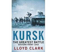 Kursk: The Greatest Battle