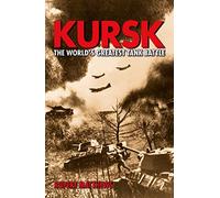 Kursk the Worlds Greatest Tank Battle