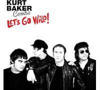 Kurt Baker Combo - Lets Go Wild! [CD]