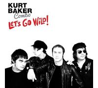 Kurt Baker Combo - Lets Go Wild! [CD]