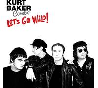 Kurt Baker Combo - Let's Go Wild! [VINYL]