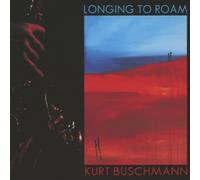 kurt buschmann - longing to roam