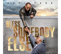 Kurt Carr Bless Somebody Else (CD) (US IMPORT)