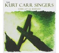 Carr, Kurt - Come Let Us Worship