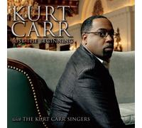 Kurt Carr Just the Beginning (CD) Album (US IMPORT)