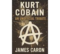 Kurt Cobain - An Unofficial Tribute